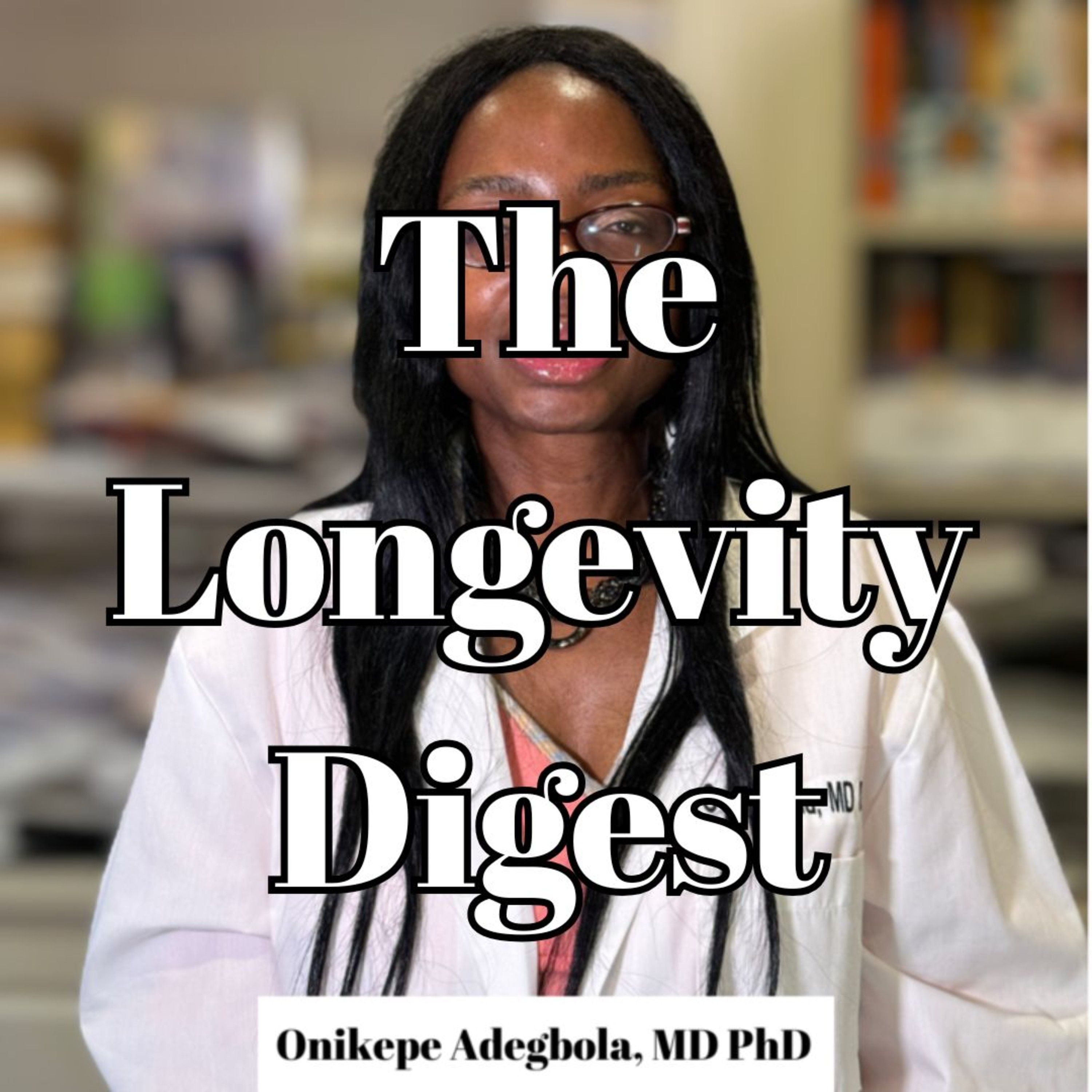 The Longevity Digest by Dr Onyx MD PhD